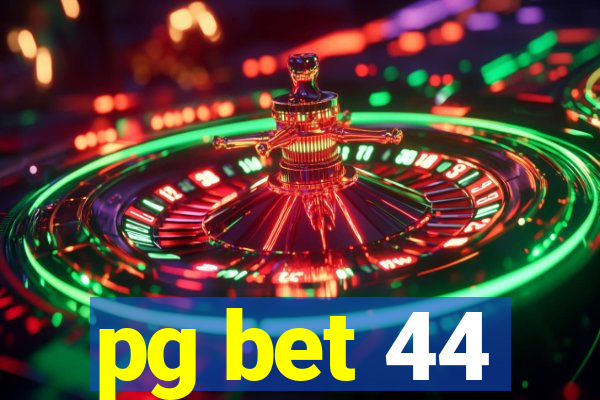 pg bet 44